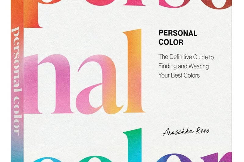 Personal Color: The Definitive Guide to Finding and Wearing Your Best Colors